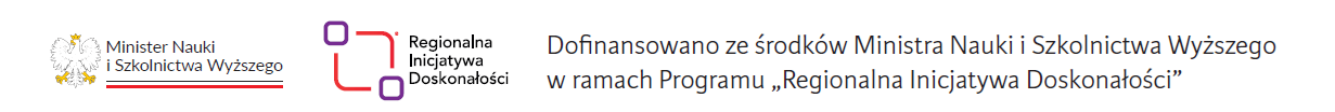 Ministerstwo Nauki i Szkolnictwa Wyższego, Regionalna Inicjatywa Doskonałości - Dofinansowano ze środków Ministra Nauki i Szkolnictwa Wyższego w ramach Programu "Regionalna Inicjatywa Doskonałości"
